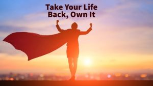 take your life back
